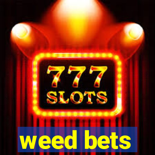 weed bets